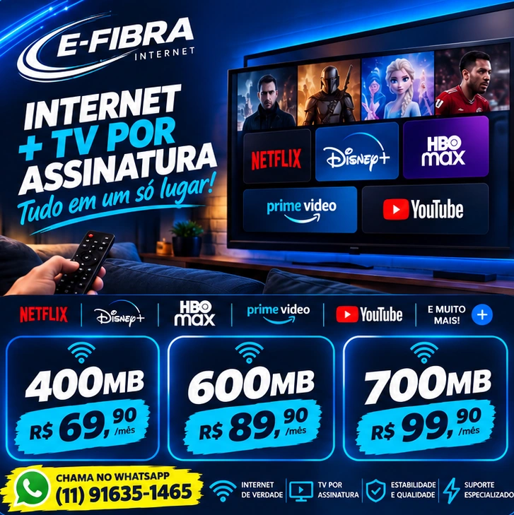 Arte de divulgação da E-FIBRA sobre internet e TV por assinatura, com planos de 400, 600 e 700 Mega. Serviços incluídos e condições sujeitos à confirmação comercial.
