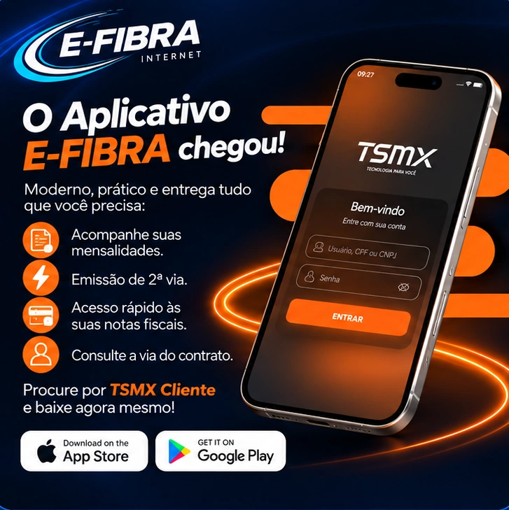 Divulgação do aplicativo do cliente E-FIBRA: mensalidades, segunda via, notas fiscais e contrato. A arte menciona TSMX Cliente. Esta imagem não faz login nem inicia downloads.